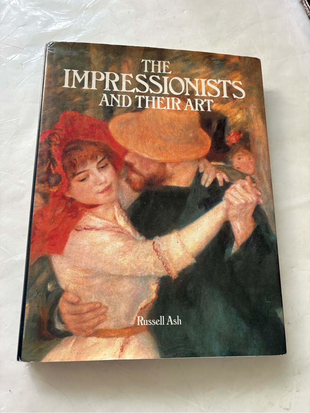 The Impressionists and Their Art Russell Ash Hardcover Impressionism Illustrated